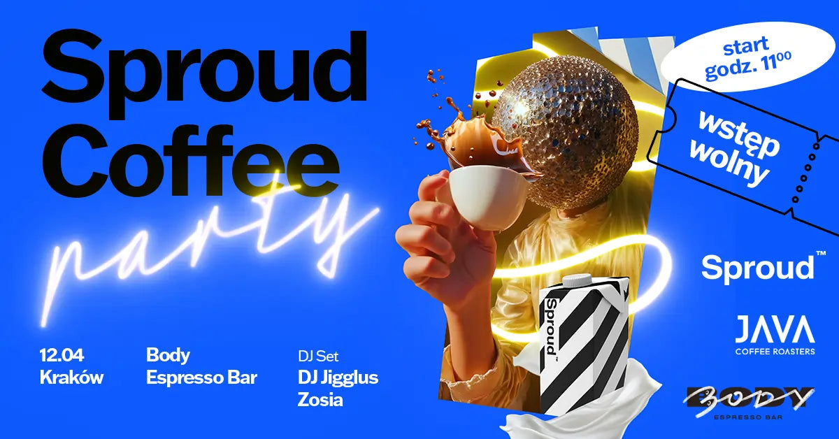 Baner wydarzenia Sproud Coffee Party w Krakowie – 12.04 w Body Espresso Bar, DJ Set: DJ Jigglus i Zosia, start o 11:00, wstęp wolny, organizatorzy: Sproud, JAVA Coffee Roasters, Body Espresso Bar