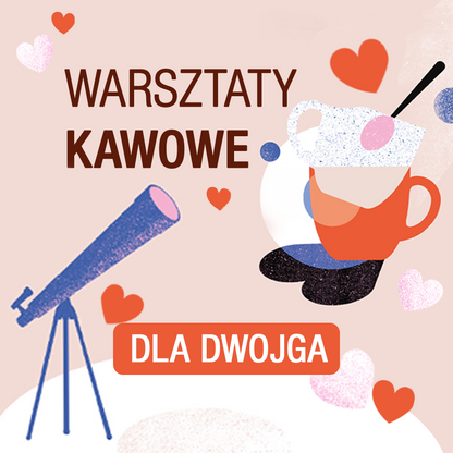 Ilustracja promująca warsztaty kawowe jako prezent na Walentynki. Grafika przedstawia filiżankę kawy, serduszka oraz teleskop, z napisem 'Warsztaty Kawowe dla Dwojga' na jasnoróżowym tle